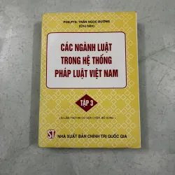 Các ngành luật trong hệ thống pháp luật Việt Nam (Tập 3)