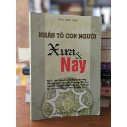 NHÂN TỐ CON NGƯỜI XƯA VÀ NAY - TRẦN MINH NHẬT