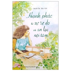 Hạnh Phúc Từ Sự Tự Do Và An Lạc Nội Tâm - Huỳnh Thị Diệu Hiền