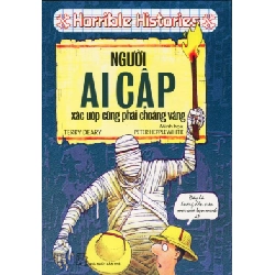 Horrible Histories - Người Ai Cập - Xác Ướp Cũng Phải Choáng Váng - Terry Deary ASB.PO Oreka Blogmeo 230225