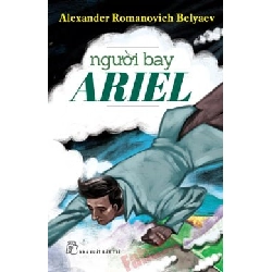 Người Bay Ariel - Alexander Romanovich Belyaev ASB.PO Oreka Blogmeo 230225
