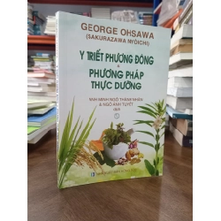Y triết phương Đông & phương pháp thực dưỡng - George Ohsawa (Sakurazawa Nyòichi)