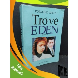 (TẶNG BOOKMARK) Trở về Eden mới 70% bẩn bìa, ố nhẹ, tróc gáy nhẹ 1998 RBK2110 Rosalind Miles VĂN HỌC