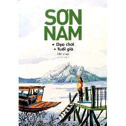 Dạo chơi - Tuổi già (mới) 2018 - Sơn Nam New 100% HCM.PO 46778