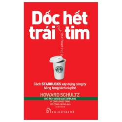Dốc Hết Trái Tim (2025) - Howard Schultz, Dori Jones Yang