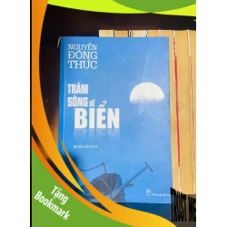 (TẶNG BOOKMARK) Trăm sông về biển / Nguyễn Đông Thức VĂN HỌC RBK2012-78
