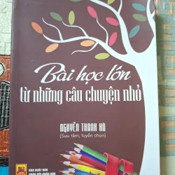 Bài học lớn từ những câu chuyện nhỏ