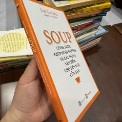 SOUP – Công Thức Giúp Nuôi Dưỡng Và Xây Dựng Văn Hóa Cho Đội Ngũ Của Bạn | Jon Gordon- K3 1003623