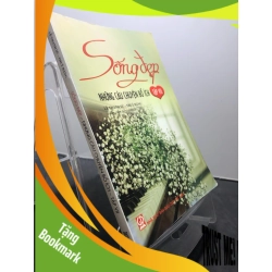 (TẶNG BOOKMARK) Sống đẹp - Những câu chuyện bổ ích tập 7 2014 mới 80% bẩn nhẹ bụng sách Lê Thanh Sử và Thuý Hằng RBK1207 VĂN HỌC