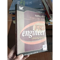 (Sách cũ SCGR) Hướng dẫn tự học và thực hành pro engineer căn bản và nâng cao - Thành Nhân 2004 VAVO-A2 Blogmeo090426