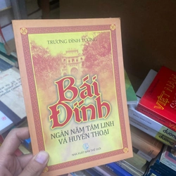 Sách Bái Đính ngàn năm tâm linh và huyền thoại - Trương Đình Tưởng