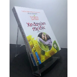 Hạt giống tâm hồn Xin đừng làm mẹ khóc Tuyển chọn những câu chuyện hay nhất 2019 bìa cứng mới 80% ố vàng nhẹ HPB1207 VĂN HỌC Rebooks.vn