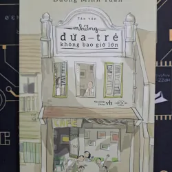 Những Đứa Trẻ Chưa Lớn - Dương Minh Tuấn