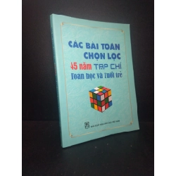 Các bài toán chọn lọc 45 năm tạp chí toán học và tuổi trẻ năm 2009 mới 80% ố nhẹ HCM.TN0612