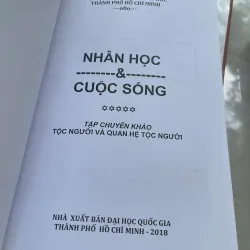 NHÂN HỌC & CUỘC SỐNG: TẬP CHUYÊN KHẢO TỘC NGƯỜI VÀ QUAN HỆ TỘC NGƯỜI 1029114