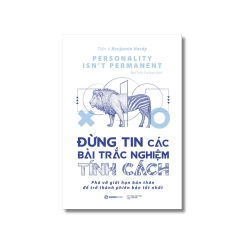 Đừng tin các bài trắc nghiệm tính cách - Benjamin Hardy