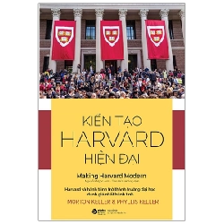 Kiến Tạo Harvard Hiện Đại - Morton Keller, Phyllis Keller 288631