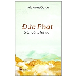 Đức Phật Trên Cõi Phù Du - Thích Phước An