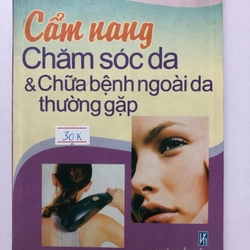 CẨM NANG CHĂM SÓC DA & CHỮA BỆNH NGOÀI DA THƯỜNG GẶP  - 318 trang, nxb: 2006