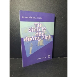 Từ sinh lý đến dưỡng sinh mới 80% bẩn bìa, ố nhẹ, có chữ ký 2002 Nguyễn Khắc Viện HCM2205 SỨC KHỎE - THỂ THAO Blogmeo 27525