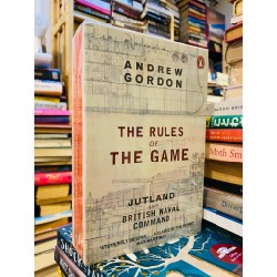 THE RULES OF THE GAME: JUTLAND AND BRITISH NAVAL COMMAND - ANDREW GORDON 121909