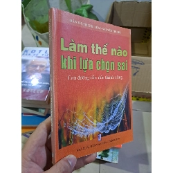 Làm thế nào khi lựa chọn sai? Trần Thị Thanh Liêm mới 80% 2008 HCM0308 KỸ NĂNG