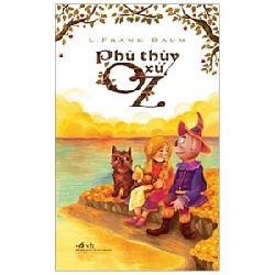 Phù thủy xứ OZ(TB-60.000) - L.Frank Baum 2018 New 100% HCM.PO 30790