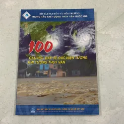 100 câu hỏi đáp về các hiện tượng khí tượng thủy văn