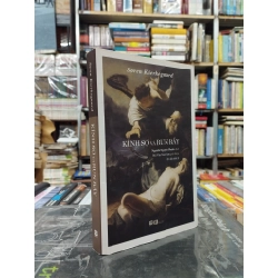 Kính sợ và run rẩy - Soren Kierkegaard