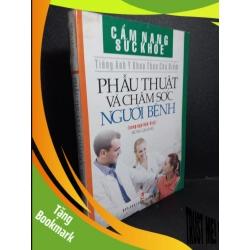 (TẶNG BOOKMARK) Phẫu thuật và chăm sóc người bệnh (song ngữ) mới 90% bẩn nhẹ 2011 RBK2101 Hùng Quang KỸ NĂNG