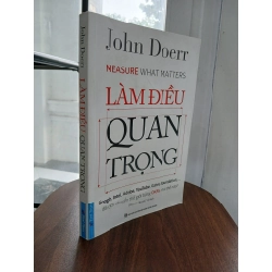 Làm điều quan trọng (Measure What Matters)<br>John Doerr 539489