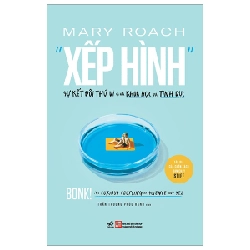 Xếp Hình - Sự Kết Đôi Thú Vị Giữa Khoa Học Và Tình Dục - Mary Roach 292533