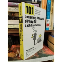 101 quan điểm kinh doanh sẽ thay đổi cách bạn làm việc - Antonio E.Weiss (Hoàng Nữ Minh Nguyệt & Nguyễn Duy Tùng dịch) 453657