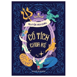 Cổ Tích Chưa Kể - Nguyễn Mai Dung (Mới 100%) Truyện thiếu nhi, NXB Kim Đồng - SÁCH ĐẠI HỌC