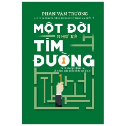 Một đời như kẻ tìm đường - Phan Văn Trường 2023 New 100% HCM.PO