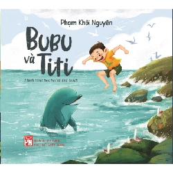 Bubu và Titi - Hành trình học hỏi từ thử thách - Phạm Khôi Nguyên STB3012 Mẹ và bé