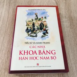 TIỂU SỬ VÀ HÀNH TRANG CÁC NHÀ KHOA BẢNG HÁN HỌC NAM BỘ