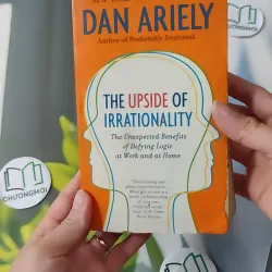 [MIỄN PHÍ BỌC SÁCH] The Upside of Irrationality - Dan Ariely 1027174