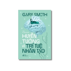 Huyễn tưởng về trí tuệ nhân tạo - Gary Smith