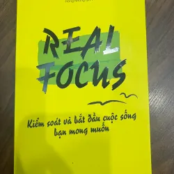 REAL FOCUS - Kiểm soát và bắt đầu cuộc sống bạn mong muốn - mới 87% 762767