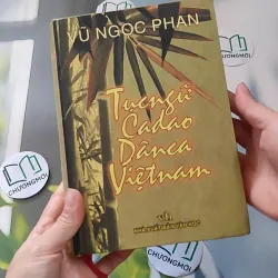Tục Ngữ Ca Dao Dân Ca Việt Nam - Vũ Ngọc Phan 990072