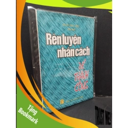 (TẶNG BOOKMARK) Rèn luyện nhân cách để thành công mới 80% bẩn bìa, ố vàng RBK2410 Phan Trác Hiệu KỸ NĂNG