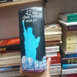 42 Đời Tổng Thống Hoa Kỳ- William A Degregorio 607611