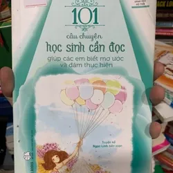 [Sách Cũ SCGR] Kỹ năng sống dành cho học sinh - 101 câu chuyện học sinh cần đọc giúp các em biết mơ ước và dám thực hiện TKB2308 KỸ NĂNG