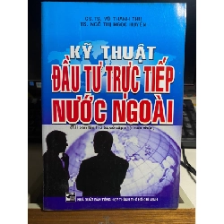 [Phiên Chợ Sách Cũ] Kỹ Thuật Đầu Tư Trực Tiếp Nước Ngoài - GsTS Võ Thanh Thu, Ts Ngô Thị Ngọc Huyền 0506
