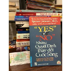 “Yes” or “No” – Những quyết định thay đổi cuộc sống – Spencer Johnson, M.D. 570807
