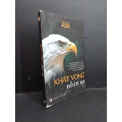 Khát vọng nhìn xa mới 80% ố có viết trang đầu tróc nhẹ bìa 2015 HCM1001 ABA KỸ NĂNG Rebooks.vn