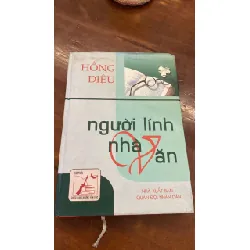 Người Lính- Nhà Văn -Tác giả: Hồng Diệu- NxB Quân Đội ND- 2003- Bìa cứng STB1120 Blogmeo 27525