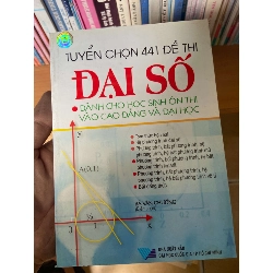 Tuyển Chọn 441 Đề Thi Đại Số (Dành Cho Học Sinh Ôn Thi Vào Cao Đẳng Và Đại Học) - Hà Văn Chương 2005 Tham khảo - luyện thi VAVO-AK2ST1
