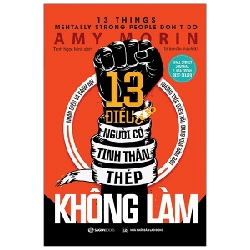 13 Điều Người Có Tinh Thần Thép Không Làm - Amy Morin ASB.PO Oreka-Blogmeo120125